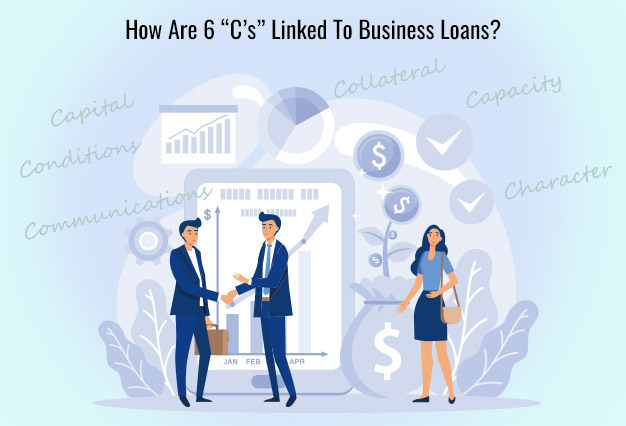 The 6 “C’s” Important To Apply For A Business Loan?