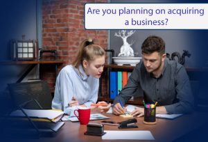 Are you planning on acquiring a business?